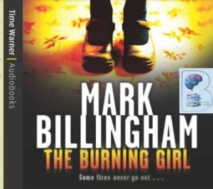 The Burning Girl written by Mark Billingham performed by Roger Lloyd Pack on CD (Abridged)